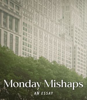 Monday Mishaps